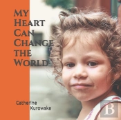 My Heart Can Change The World