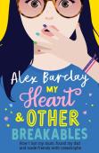 My Heart & Other Breakables: How I Lost My Mum, Found My Dad, And Made Friends With Catastrophe