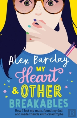 Bertrand.pt - My Heart & Other Breakables: How I Lost My Mum, Found My Dad, And Made Friends With Catastrophe