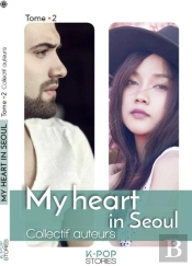 My Heart In Seoul - Tome 2