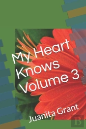 My Heart Knows Volume Iii Sequel To Volume Ii