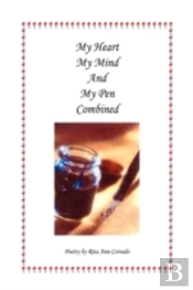 My Heart My Mind And My Pen Combined