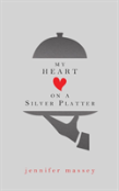 My Heart On A Silver Platter