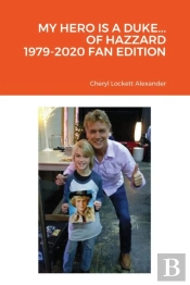 My Hero Is A Duke...Of Hazzard 1979-2020 Fan Edition