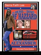 My Hero Is A Duke...Of Hazzard Devoted Fans Edition
