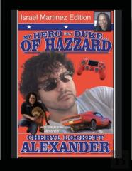 My Hero Is A Duke...Of Hazzard Isreal Martinez Edition With Stephanie Alexander