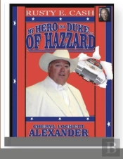 My Hero Is A Duke...Of Hazzard Rusty E. Cash Edition