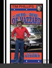My Hero Is A Duke...Of Hazzard Tim Phillips Edition