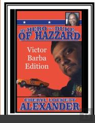 My Hero Is A Duke...Of Hazzard Victor Barba Edition