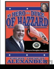 My Hero Is A Duke...Of Hazzard Wayne Douglas Morgan Edition