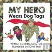 My Hero Wears Dog Tags