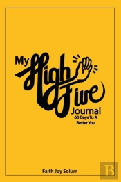 My High Five Journal: 60 Days To A Bette