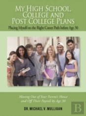 My High School, College And Post College Plans