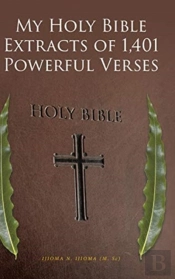 My Holy Bible Extracts Of 1,401 Powerful Verses