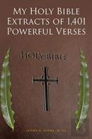 My Holy Bible Extracts Of 1,401 Powerful Verses