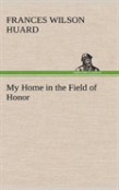 My Home In The Field Of Honor