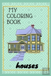 My Houses Coloring Book