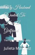 My Husband Wanted To Have A Girlfriend