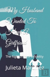 My Husband Wanted To Have A Girlfriend