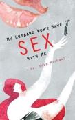 My Husband Won'T Have Sex With Me
