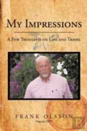 My Impressions: A Few Thoughts On Life A