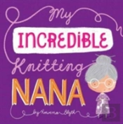 My Incredible Knitting Nana