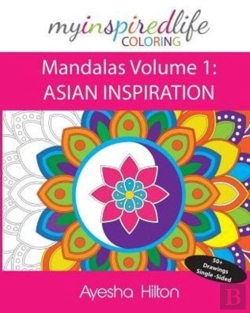 Bertrand.pt - My Inspired Life Coloring: Mandalas Volume 1: Asian Inspiration: Gorgeous Mandalas Inspired By South East Asia