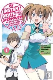 My Instant Death Ability Is So Overpowered, No One In This Other World Stands A Chance Against Me! Â€”Aoâ€”, Vol. 1 (Manga)