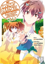 My Instant Death Ability Is So Overpowered, No One In This Other World Stands A Chance Against Me! Â€”Aoâ€”, Vol. 10  (Manga)