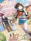 My Instant Death Ability Is So Overpowered, No One In This Other World Stands A Chance Against Me!, Vol. 9 (Light Novel)
