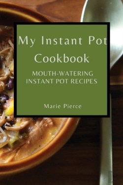 Bertrand.pt - My Instant Pot Cookbook: Mouth-Watering