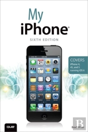 My Iphone (Covers Iphone 4, 4s And 5 Running Ios 6)