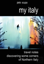 My Italy. Travel Notes Discovering Some