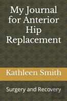 My Journal For Anterior Hip Replacement