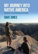 My Journey Into Native America: Behind The Dreamcatchers