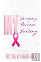 My Journey, My Process, My Healing