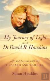 My Journey Of Light With Dr David R. Hawkins