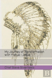 My Journey Of Transformation With Y'Shua - Jesus