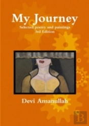 My Journey - Selected Poetry And Paintings