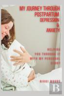 My Journey Through Postpartum Depression & Anxiety