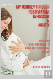 My Journey Through Postpartum Depression & Anxiety