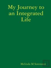 My Journey To An Integrated Life