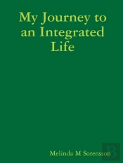My Journey To An Integrated Life