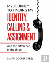 My Journey To Finding My Identity, Calling & Assignment