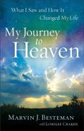 My Journey To Heaven Â€“ What I Saw And How It Changed My Life