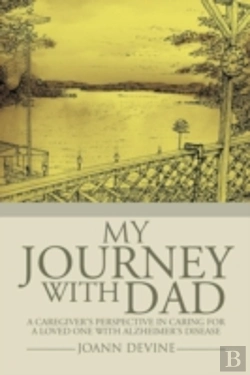 Bertrand.pt - My Journey With Dad: A Caregiver'S Persp