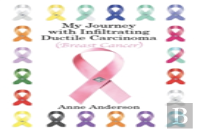 My Journey With Infiltrating Ductile Carcinoma (Breast Cancer)