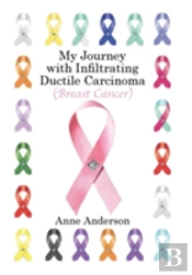 My Journey With Infiltrating Ductile Carcinoma (Breast Cancer)