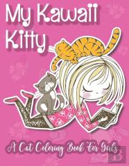 My Kawaii Kitty; A Cat Coloring Book For Girls