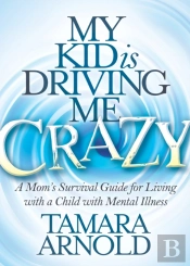 My Kid Is Driving Me Crazy